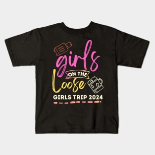 Girls On The Loose, Girls Trip Travel 2024 BBF Vacation Kids T-Shirt
